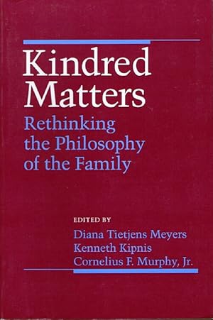 Immagine del venditore per Kindred Matters: Rethinking the Philosophy of the Family venduto da Round Table Books, LLC