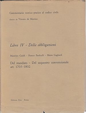 Seller image for Commentario teorico-pratico al codice civile. Libro IV - Delle obbligazioni art. 1703-1802 for sale by librisaggi