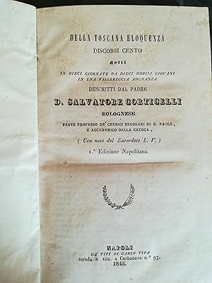 Della toscana eloquenza discorsi cento detti in dieci giornate da dieci nobili giovani in una vil...