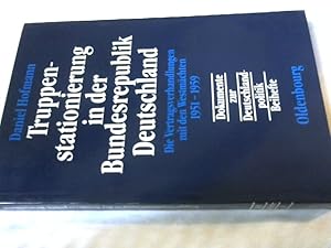 Bild des Verkufers fr Truppenstationierung in der Bundesrepublik Deutschland : die Vertragsverhandlungen mit den Westmchten 1951 - 1959. Daniel Hofmann / Dokumente zur Deutschlandpolitik / Beihefte ; Bd. 8 zum Verkauf von Versandhandel Rosemarie Wassmann