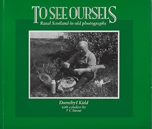 To See Oursels (Ourselves) : Rural Scotland in Old Photographs