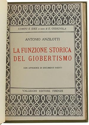 Imagen del vendedor de LA FUNZIONE STORICA DEL GIOBERTISMO. Con appendice di documenti inediti.: a la venta por Bergoglio Libri d'Epoca