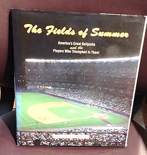 Seller image for Fields of Summer: Great American Ballparks & Players Who Triumphed in Them for sale by Henry E. Lehrich