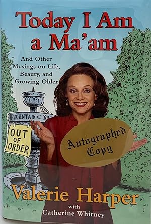 Seller image for Today I Am a Ma'am: and Other Musings On Life, Beauty, and Growing Older for sale by Frio Canyon Books