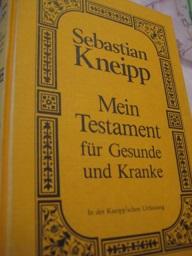 Seller image for Mein Testament fr Gesunde und Kranke In der Kneipp`schen Urfassung Faksimilierte Ausgabe for sale by Alte Bcherwelt