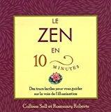 Bild des Verkufers fr Le Zen En 10 Minutes : Trucs Faciles Pour Vous Guider Sur La Voie De L'illumination zum Verkauf von RECYCLIVRE