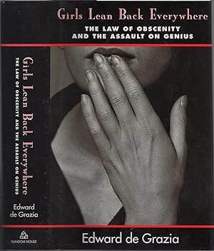 Seller image for Girls Lean Back Everywhere: The Law of Obscenity and the Assault on Genius for sale by Between the Covers-Rare Books, Inc. ABAA