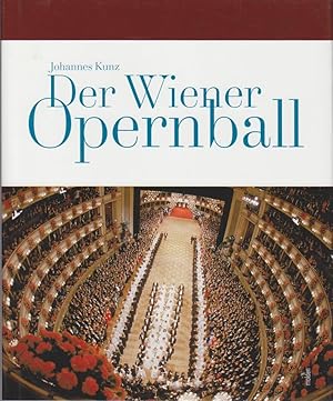 Seller image for Der Wiener Opernball / Johannes Kunz for sale by Bcher bei den 7 Bergen