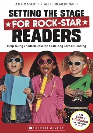 Bild des Verkufers fr Setting the Stage for Rock-Star Readers : Help Young Children Develop a Lifelong Love of Reading zum Verkauf von GreatBookPrices