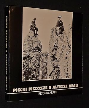 Bild des Verkufers fr Picchi, piccozze e altezze reali. Ricordi alpini zum Verkauf von Abraxas-libris