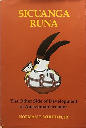 Seller image for Sicuanga Runa: the other side of development in Amazonian Ecuador for sale by Acanthophyllum Books