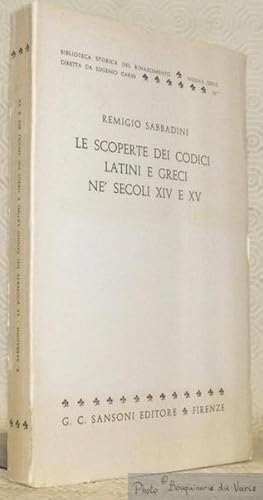 Bild des Verkufers fr Le scoperte dei codici latini e greci ne' secoli XIV e XV. Edizione anastatica con nuove aggiunte e correzioni dell'autore a cura du Eugenio Garin. Biblioteca Storica del Rinascimento, Nuova serie diretta da Eugenio Garin, IV*. zum Verkauf von Bouquinerie du Varis