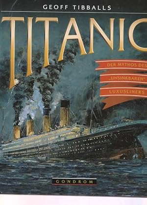 Seller image for Titanic. Der Mythos des " Unsinkbaren" Luxusliners. for sale by Ant. Abrechnungs- und Forstservice ISHGW