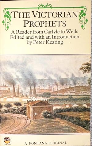 Immagine del venditore per The Victorian Prophets: A Reader from Carlyle to Wells venduto da Hanselled Books