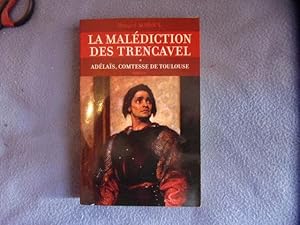 La Malédiction des Trencavel - : Adélaïs comtesse de Toulouse