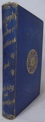 Imagen del vendedor de Philosophy of Popular Superstitions and the Effects of Credulity and Imagination uppon the Moral, Social, and Intellectual Condition of the Human Race a la venta por Yesterday's Gallery, ABAA