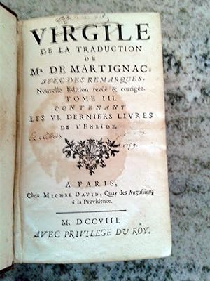 L ENEIDE. VIRGILE DE LA TRADUCTION DE Mr DE MARTIGNAC, avec des remarques. Nouvelle Edition revue...