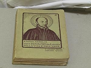 Immagine del venditore per Diego Angeli. Sant'Ignazio da Loyola nella vita e nell'arte. venduto da Amarcord libri