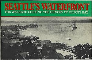 Seller image for Seattle's Watefront: The Walker's Guide to the History of Elliott Bay for sale by Purpora Books