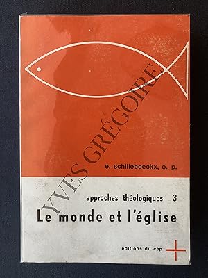 APPROCHES THEOLOGIQUES-TOME 3-LE MONDE ET L'EGLISE