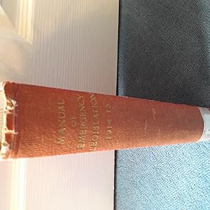 Seller image for Manual of Emergency Legislation 1914-15 [Original volume] for sale by East Kent Academic