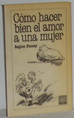 Immagine del venditore per Cmo hacer biem el amor a una mujer venduto da Los libros del Abuelo
