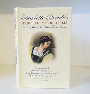 Imagen del vendedor de Charlotte Bronte's 'High Life in Verdopolis': A Story from the Glass Town Saga a la venta por BRIMSTONES