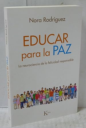 Imagen del vendedor de Educar para la paz. La neurociencia de la felicidad responsable a la venta por LIBRERIA  SANZ