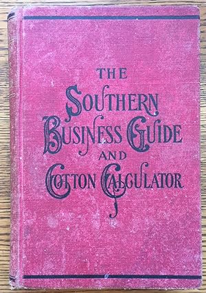 The Southern Business Guide and Cotton Calculator
