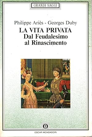 Seller image for La vita privata. Dal feudalesimo al Rinascimento for sale by Di Mano in Mano Soc. Coop