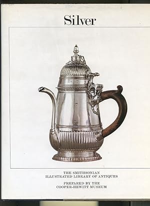 Image du vendeur pour Silver (Smithsonian Illustrated Library of Antiques Series) mis en vente par Dearly Departed Books