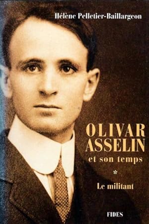 Olivar Asselin Et Son Temps (French Edition)