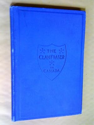 The Clan Fraser in Canada : souvenir of the first annual gathering, Toronto, May 5th, 1894