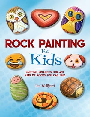 Seller image for Rock Painting for Kids : Painting Projects for Rocks of Any Kind You Can Find for sale by GreatBookPrices