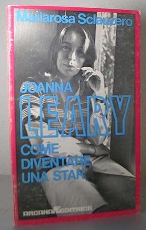 Seller image for JOANNA LEARY. COME DIVENTARE UNA STAR for sale by LLIBRES del SENDERI