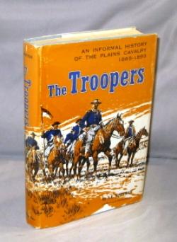 The Troopers. An Informal History of the Plains Cavalry 1865-1890.