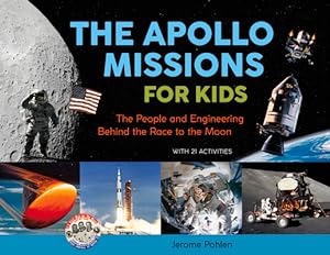 Seller image for The Apollo Missions for Kids: The People and Engineering Behind the Race to the Moon, with 21 Activities (Paperback or Softback) for sale by BargainBookStores