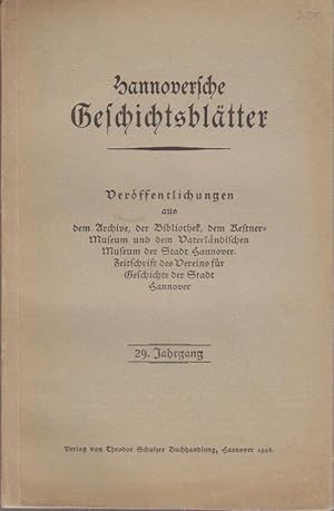 Bild des Verkufers fr Hannoversche Geschichtsbltter Jahrgang 29 : 1926. Verffentlichungen aus dem Archive, der Bibliothek, dem Kestner-Museum und dem Vaterlndischen Museum der Stadt Hannover. Zeitschrift des Vereins fr Geschichte der Stadt Hannover. zum Verkauf von Bcher bei den 7 Bergen