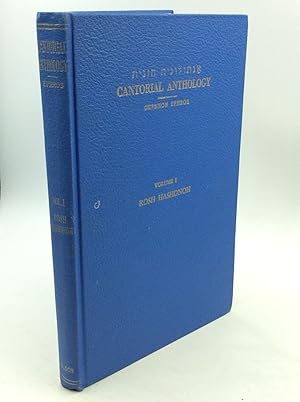 Seller image for CANTORIAL ANTHOLOGY OF TRADITIONAL AND MODERN SYNAGOGUE MUSIC Arranged for Cantor and Choir with Organ Accompaniment, Vol. I: Rosh Hashonoh for sale by Kubik Fine Books Ltd., ABAA