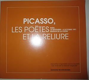 Picasso, Les Poetes et la Reliure. Paris 10 Septembre-4 Octobre 1991. Maison de la Poesie