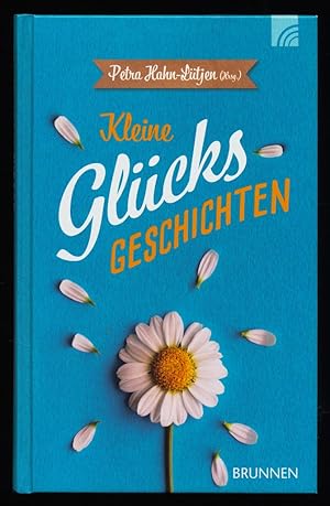 Seller image for Kleine Glcksgeschichten : GlcksGeschichten - GenieerGeschichten - GeschenkGeschichten. for sale by Antiquariat Peda