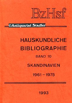 Beiträge zur Hausforschung Band 10. Hauskundliche Bibliographie Skandinavien 1961 - 1975.