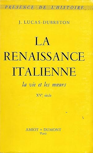 Imagen del vendedor de La Renaissance italienne La vie et les m urs (XVe sicle) a la venta por LES TEMPS MODERNES