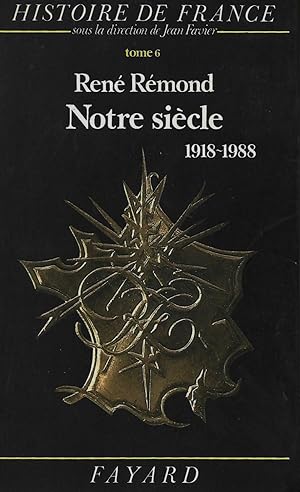 Seller image for Histoire de France Tome 6 - Notre sicle de 1918  1998 for sale by LES TEMPS MODERNES