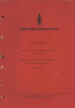 Imagen del vendedor de IASER Alcohol Research. IASER Alcohol Project: Final Project Outline / Expenditure on Alcohol in Port Moresby Households (IASER Discussion Paper, 30) a la venta por Masalai Press