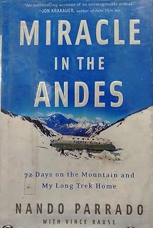 Bild des Verkufers fr Miracle in the Andes. 72 Days on the Mountain and My Long Trek Home zum Verkauf von Librera Monte Sarmiento