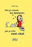 Seller image for Plus Je Connais Les Hommes, Plus Je Kiffe Mon Chat for sale by RECYCLIVRE