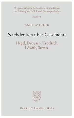 Immagine del venditore per Nachdenken ber Geschichte : Hegel, Droysen, Troeltsch, Lwith, Strauss. venduto da AHA-BUCH