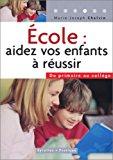 Seller image for Ecole, Aider Vos Enfants  Russir : Du Primaire Au Collge for sale by RECYCLIVRE