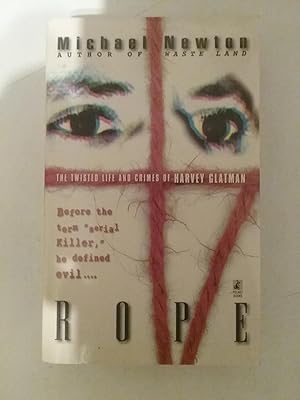 Seller image for Rope - The Twisted Life And Crimes Of Harvey Glatman for sale by West Portal Books